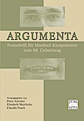 ARGUMENTA: Festschrift für Manfred Kienpointner zum 60. Geburtstag