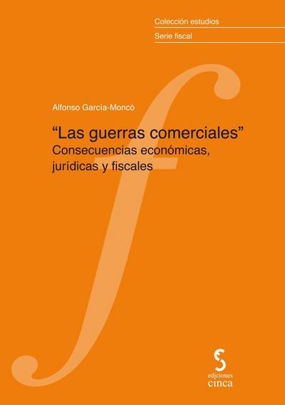 Las guerras comerciales : consecuencias económicas, jurídicas y fiscales