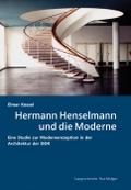 Hermann Henselmann und die Moderne: ine Studie zur Modernerezeption in der Architektur der DDR