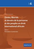 Droits, libertés et devoirs de la personne et des peuples en droit international africain