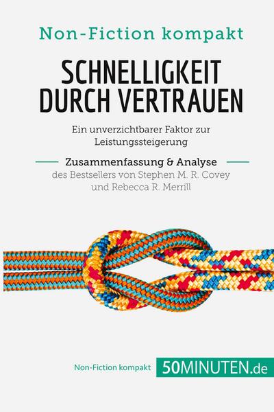 Schnelligkeit durch Vertrauen. Zusammenfassung & Analyse des Bestsellers von Stephen M. R. Covey und Rebecca R. Merrill