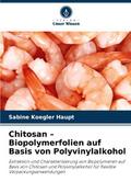 Chitosan - Biopolymerfolien auf Basis von Polyvinylalkohol