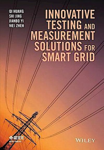 Innovative Testing and Measurement Solutions for Smart Grid