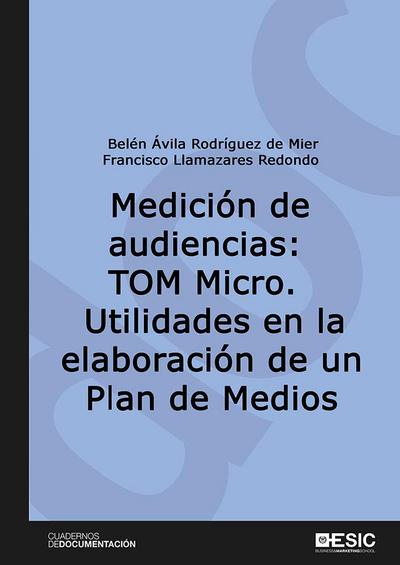 Medición de audiencias : TOM Micro, utilidades en la elaboración de un plan de medios