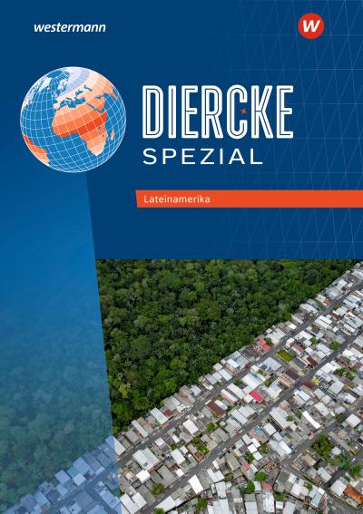 Diercke Spezial. Lateinamerika Themenheft. Aktuelle Ausgabe für die Sekundarstufe II