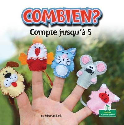 Combien? Compte Jusqu’à 5 (How Many? Counting to 5)
