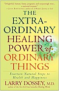 The Extraordinary Healing Power of Ordinary Things