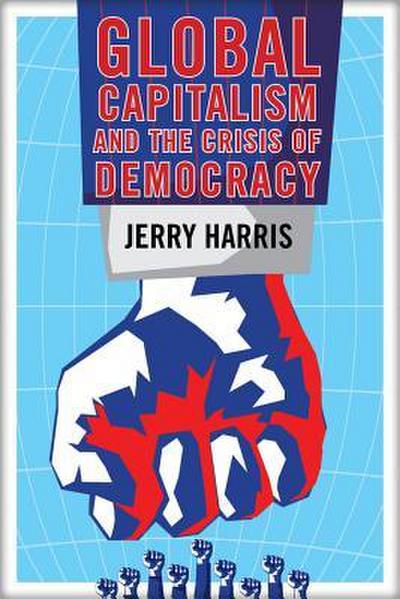 Global Capitalism and the Crisis of Democracy
