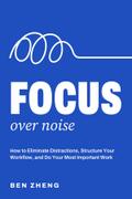 Focus over Noise