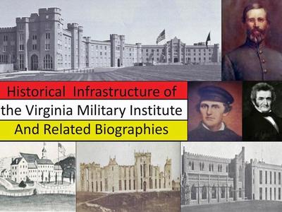 Historical Infrastructure of the Virginia Military Institute and Related Biographies