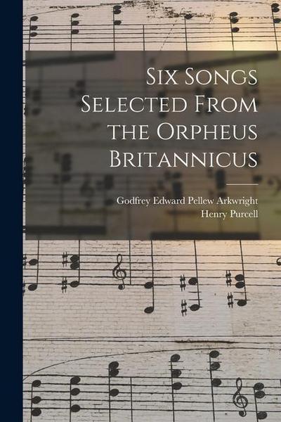 Six Songs Selected From the Orpheus Britannicus