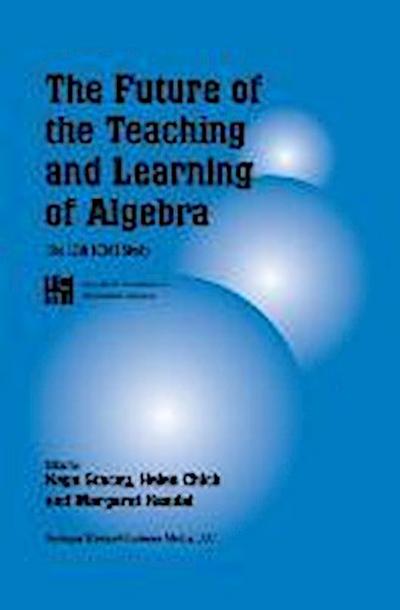 The Future of the Teaching and Learning of Algebra