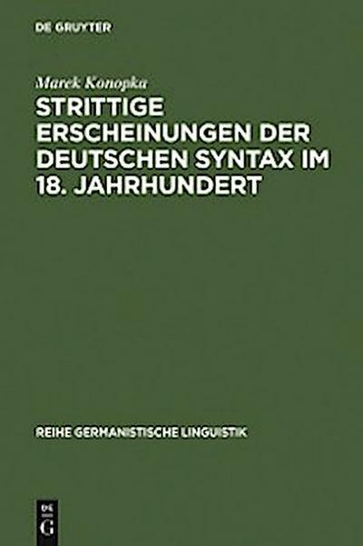 Strittige Erscheinungen der deutschen Syntax im 18. Jahrhundert