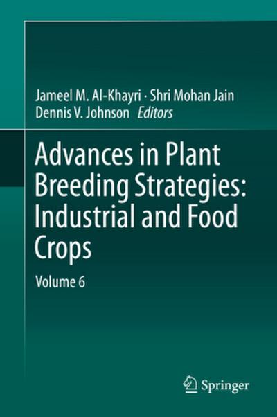 Advances in Plant Breeding Strategies: Industrial  and Food Crops