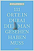 111 Orte in Dubai, die man gesehen haben muss