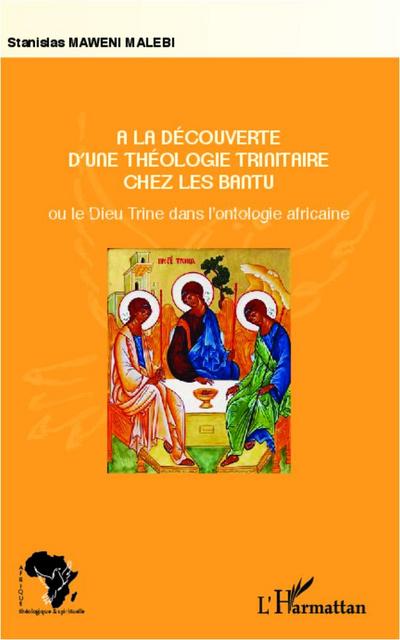 A la découverte d’une théologie trinitaire chez les Bantu