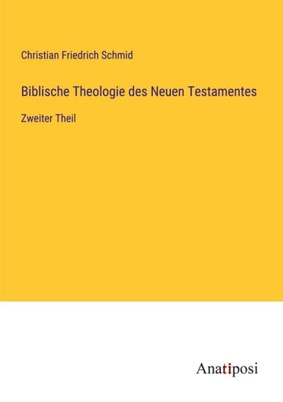 Biblische Theologie des Neuen Testamentes