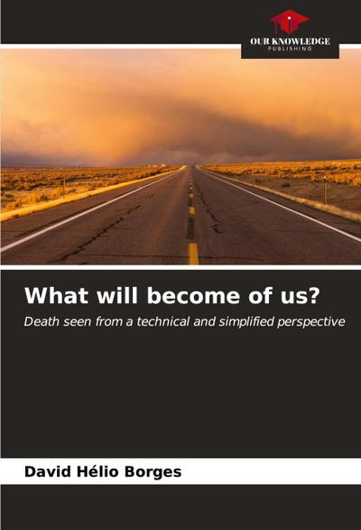 What will become of us?