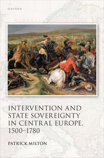 Intervention and State Sovereignty in Central Europe, 1500-1780