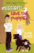 Mission: Save the Puppies (Aunt Claire’s Pet Care, #3)