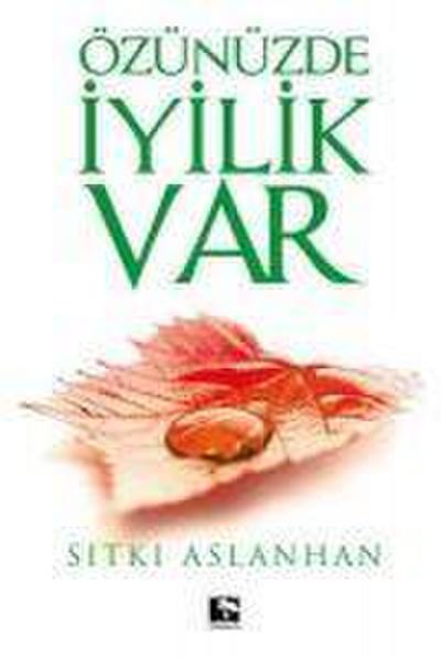 Özünüzde Iyilik Var