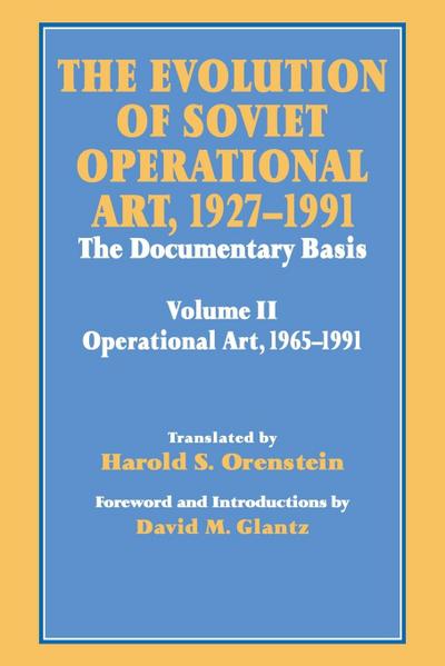 The Evolution of Soviet Operational Art, 1927-1991