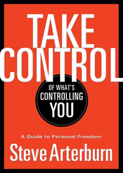 Take Control of What’s Controlling You
