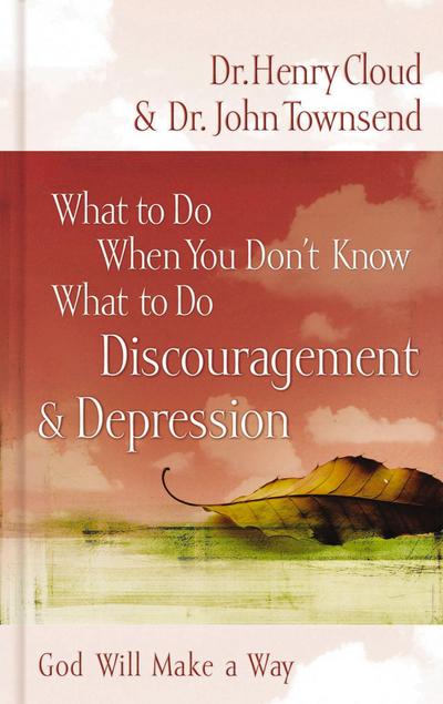 What to Do When You Don’t Know What to Do: Discouragement and   Depression