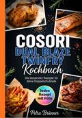 Cosori Dual Blaze Twinfry Kochbuch- Jedes Rezept mit Foto.