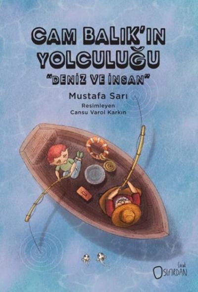 Cam Balikin Yolculugu - Deniz ve Insan