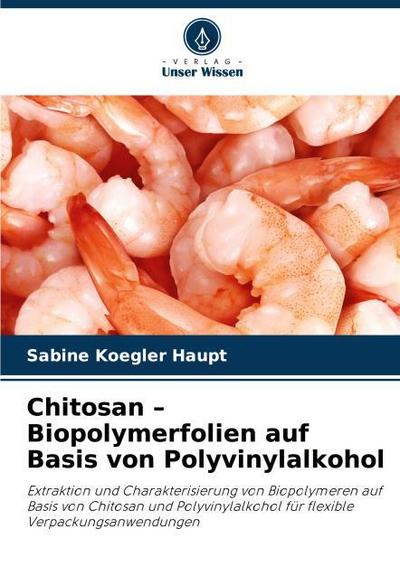 Chitosan - Biopolymerfolien auf Basis von Polyvinylalkohol