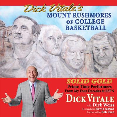 Dick Vitale’s Mount Rushmores of College Basketball