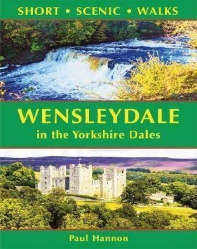 Hannon, P: Wensleydale in the Yorkshire Dales (Short Scenic