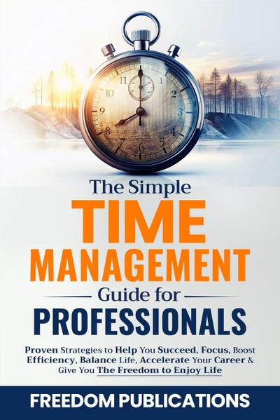 The Simple Time Management Guide For Professionals