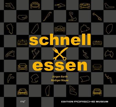 Schnell mal essen - Das Renn-Kochbuch; Edition Porsche Museum; Deutsch