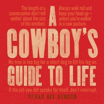 A Cowboy’s Guide to Life