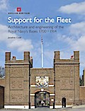 Support for the Fleet: Architecture and Engineering of the Royal Navy's Bases 1700-1914 Jonathan Coad Author