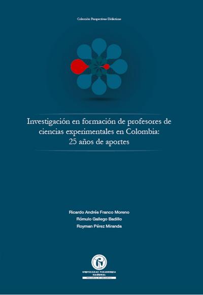 Investigación en formación de profesores de ciencias experimentales en Colombia: