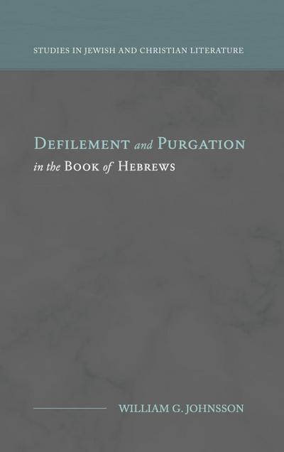 Defilement and Purgation in the Book of Hebrews