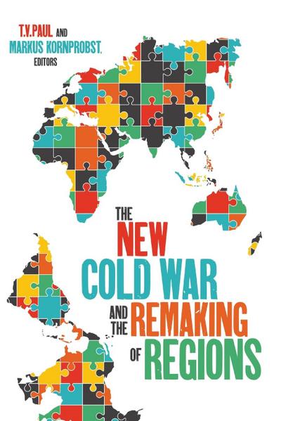 The New Cold War and the Remaking of Regions