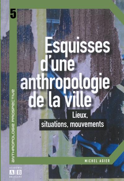 Esquisses d’une anthropologie de la ville