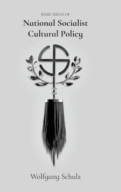 Basic Ideas of National Socialist Cultural Policy
