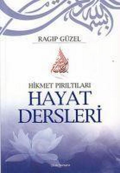 Hayat Dersleri; Hikmet Piriltilari