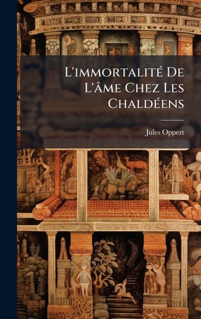 L’immortalitÃ(c) De L’âme Chez Les ChaldÃ(c)ens