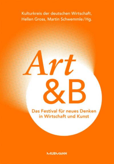 Art&B. Das Festival für neues Denken in Wirtschaft und Kunst
