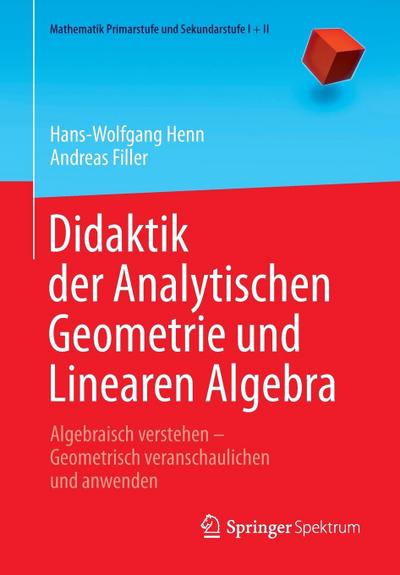 Didaktik der Analytischen Geometrie und Linearen Algebra
