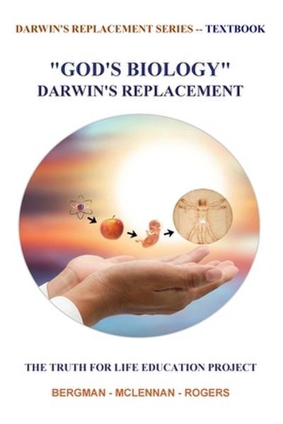 "GOD’S BIOLOGY"  DARWIN’S REPLACEMENT