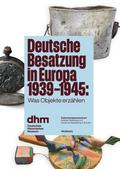 Deutsche Besatzung in Europa 1939-1945