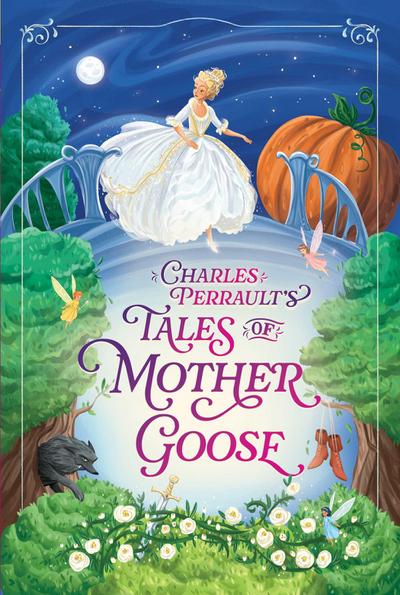 Charles Perrault’s Tales of Mother Goose