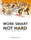 Work Smart Not Hard